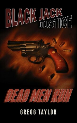 Black Jack Justice: Dead Men Run - Taylor, Gregg