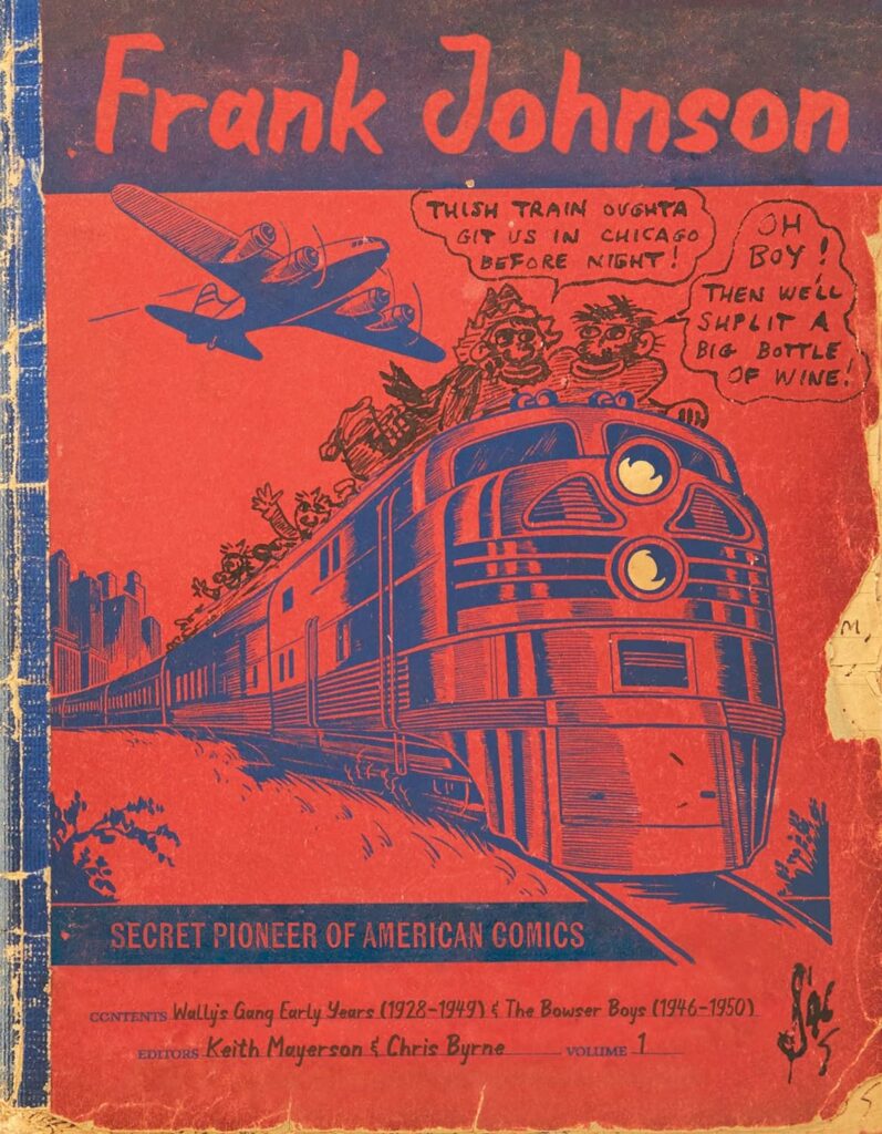 Frank Johnson, Secret Pioneer of American Comics Vol. 1: Wally's Gang Early Years (1928-1949) and the Bowser Boys (1946-1950) - Frank Johnson