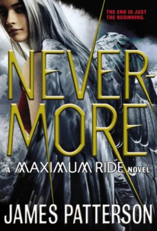 Nevermore: The Final Maximum Ride Adventure - Patterson, James - Hardcover