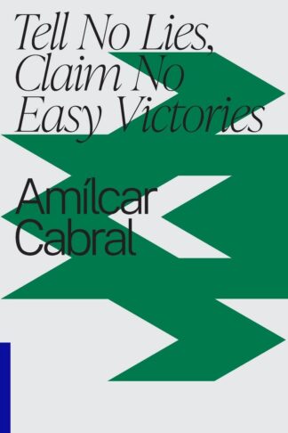 Tell No Lies, Claim No Easy Victories - Cabral, Amilcar - Paperback