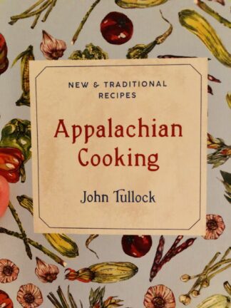 Appalachian Cooking (New & Traditional Recipes)- Tullock, John- Paperback