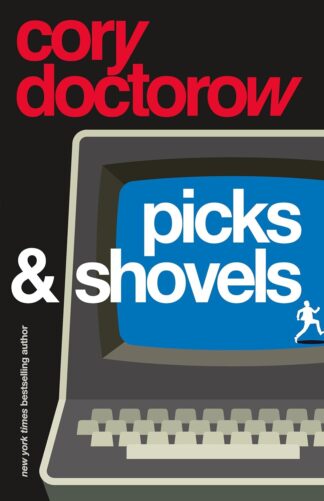 Picks and Shovels: A Martin Hench Novel - Doctorow, Cory - Hardcover